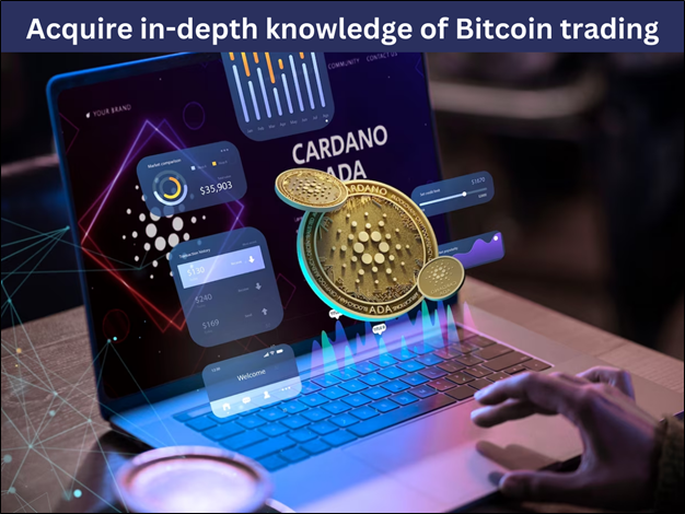 Acquire in-depth knowledge of Bitcoin trading 